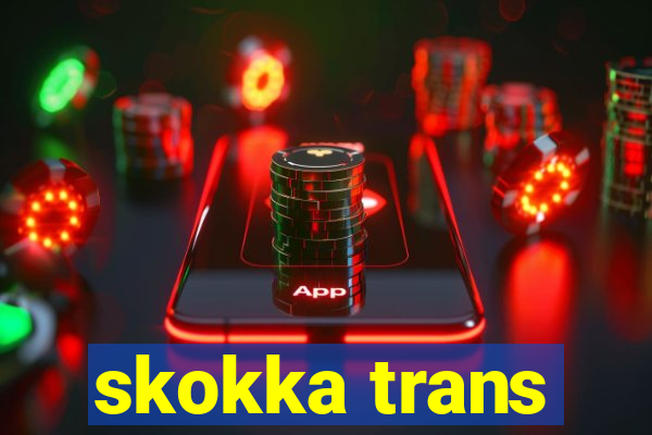 skokka trans